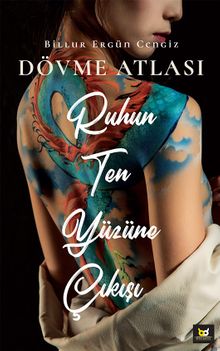Ruhun Ten Yüzüne Çıkışı & Dövme Atlası