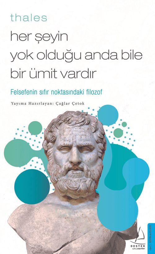 Thales / Her Şeyin Yok Olduğu Anda Bile Bir Ümit Vardır