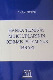 Banka Teminat Mektuplarının Ödeme İstemiyle İbrazı