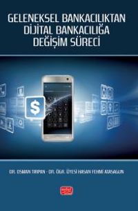 Geleneksel Bankacılıktan Dijital Bankacılığa Değişim Süreci
