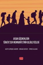 Afgan Göçmenlerin Türkiye'den Memnuniyetinin Belirleyicileri