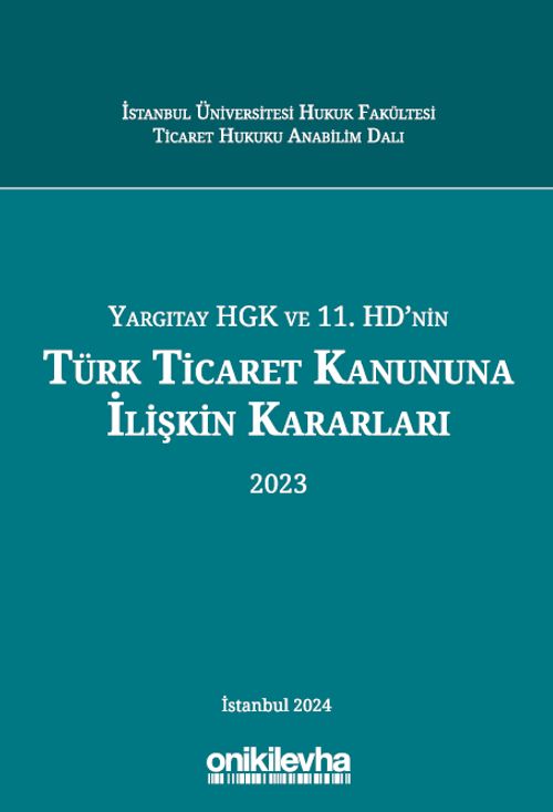 Yargıtay HGK ve 11. HD'nin Türk Ticaret Kanununa İlişkin Kararları (2023)