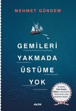 Gemileri Yakmada Üstüme Yok