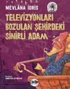 Televizyonları Bozulan Şehirdeki Sinirli Adam