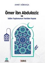 Ömer İbn Abdulaziz ve İslam Toplumunun Yeniden İnşası