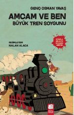 Amcam ve Ben / Büyük Tren Soygunu