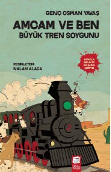 Amcam ve Ben / Büyük Tren Soygunu