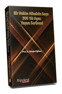 Bir Hekim Ailesinin Soyu 300 Yılı Aşan Yaşam Serüveni