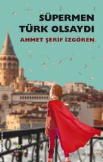 Süpermen Türk Olsaydı