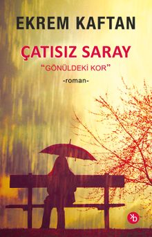Çatısız Saray & Gönüldeki Kor