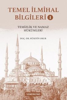 Temel İlmihal Bilgileri 1/ Temizlik ve Namaz Hükümleri
