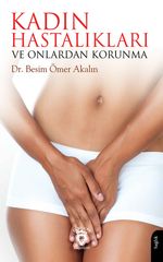 Kadın Hastalıkları ve Onlardan Korunma