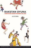 Rakstan Oyuna & T&uuml;rkiye'de Dansın Modern Halleri