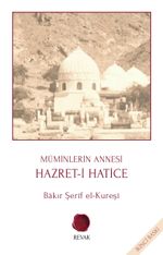 Müminlerin Annesi Hazret-i Hatice