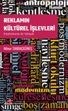 Reklamın K&uuml;lt&uuml;rel İşlevleri & Disiplinlerarası Bir Yaklaşım