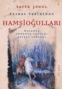 Kafkas Tarihinde Hamşioğulları 3 & Macahel, Ardanuç Sancağı, Şavşat Sancağı