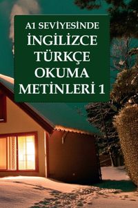 A1 Seviyesinde İngilizce-Türkçe Okuma Metinleri 1