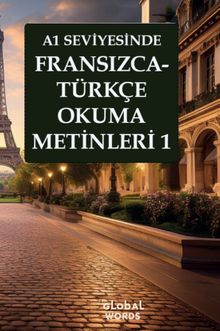 A1 Seviyesinde Fransızca-Türkçe Okuma Metinleri 1