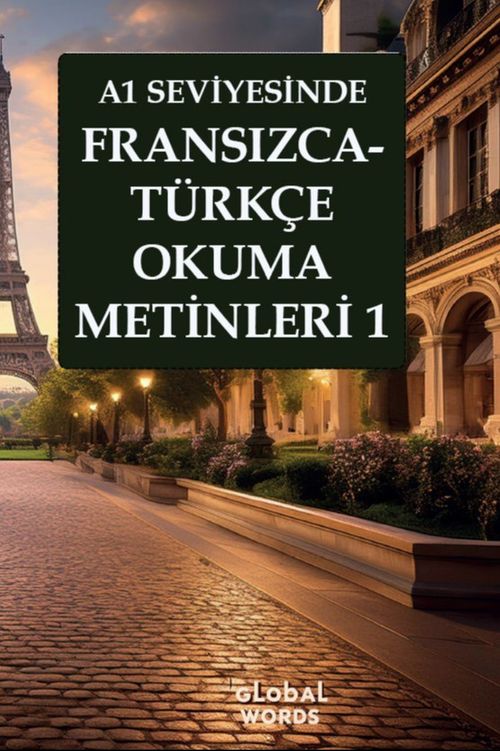 A1 Seviyesinde Fransızca-Türkçe Okuma Metinleri 1
