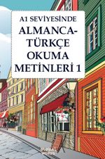 A1 Seviyesinde Almanca-Türkçe Okuma Metinleri 1