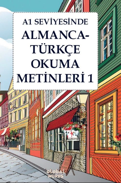 A1 Seviyesinde Almanca-Türkçe Okuma Metinleri 1