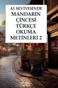 A1 Seviyesinde Mandarin Çincesi-Türkçe Okuma Metinleri 2