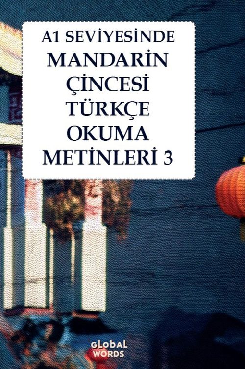A1 Seviyesinde Mandarin Çincesi-Türkçe Okuma Metinleri 3