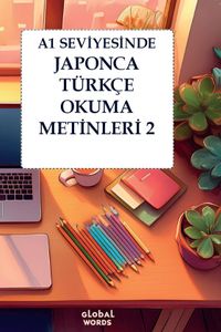 A1 Seviyesinde Japonca-Türkçe Okuma Metinleri 2