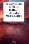 A1 Seviyesinde Korece-T&uuml;rk&ccedil;e Okuma Metinleri 1