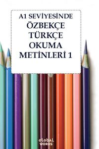A1 Seviyesinde Özbekçe-Türkçe Okuma Metinleri 1