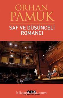 Saf ve Düşünceli Romancı - Orhan Pamuk