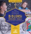 Disleksi - &Ouml;ğrenme Engeli & Başarmak İ&ccedil;in Nedeni Olmayan Deha &Ccedil;izgisi