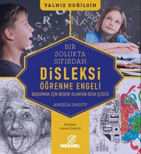 Disleksi - Öğrenme Engeli & Başarmak İçin Nedeni Olmayan Deha Çizgisi