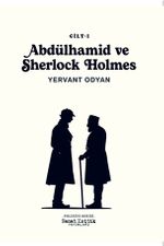 Abdülhamid ve Sherlock Holmes (1. Cilt)