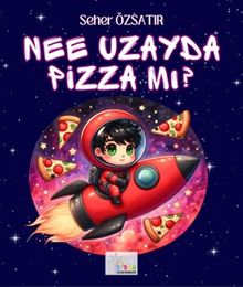 Nee Uzayda Pizza Mı?