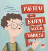 Mutlu ve Kuru &Uuml;z&uuml;m Tanesi