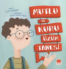 Mutlu ve Kuru Üzüm Tanesi