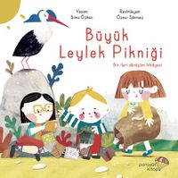 Büyük Leylek Pikniği: Bir İleri Dönüşüm Hikayesi