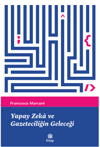 Yapay Zeka ve Gazeteciliğin Geleceği