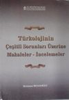 T&uuml;rkolojinin &Ccedil;eşitli Sorunları &Uuml;zerine Makaleler &ndash; İncelemeler / 10-D-11