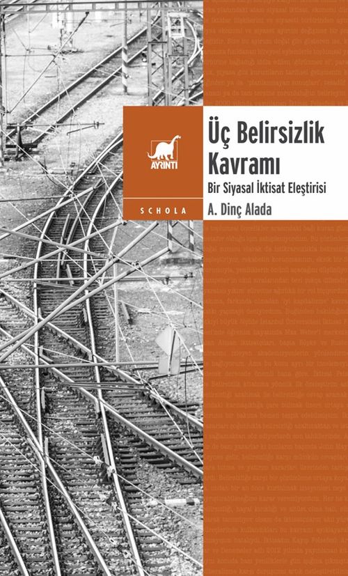 Üç Belirsizlik Kavramı & Bir Siyasal İktisat Eleştirisi
