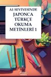 A1 Seviyesinde Japonca-T&uuml;rk&ccedil;e Okuma Metinleri 1