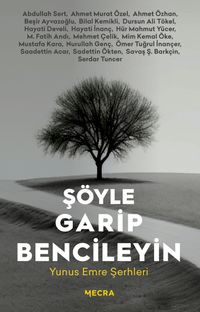 Şöyle Garip Bencileyin & Yunus Emre Şerhleri