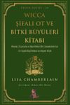 Wicca Şifalı Ot ve Bitki B&uuml;y&uuml;leri Kitabı