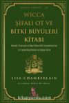 Wicca Şifalı Ot ve Bitki Büyüleri Kitabı