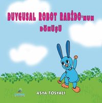 Duygusal Robot Rabido'nun Dönüşü 1