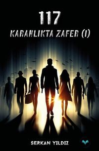 117 / Karanlık Zafer (I)