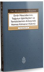 Dırar Mescidlerinin, Tağutun İşbirlikçileri ve Temsilcilerinin Arkasında Namaz Kılmanın Hükmü