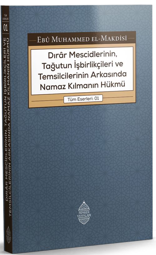 Dırar Mescidlerinin, Tağutun İşbirlikçileri ve Temsilcilerinin Arkasında Namaz Kılmanın Hükmü