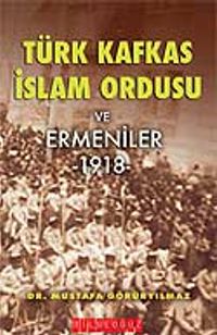 Türk Kafkas İslam Ordusu ve Ermeniler 1918